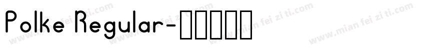 Polke Regular字体转换